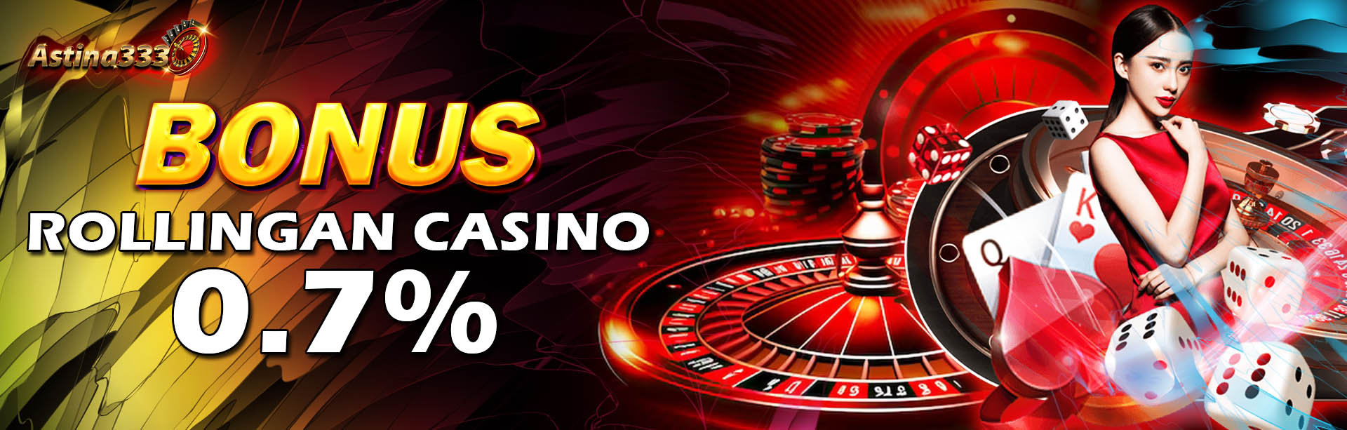 ASTINA333 Bonus Rollingan Casino 0.7%